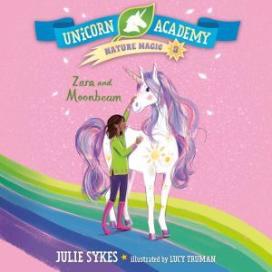 Unicorn Academy Nature Magic 3 Zara..., Julie Sykes