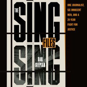 The Sing Sing Files, Dan Slepian