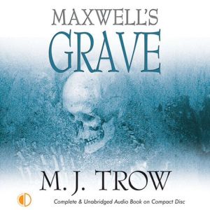 Maxwells Grave, M. J. Trow