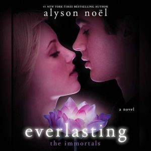 Everlasting, Alyson Noel
