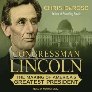 Congressman Lincoln, Chris DeRose