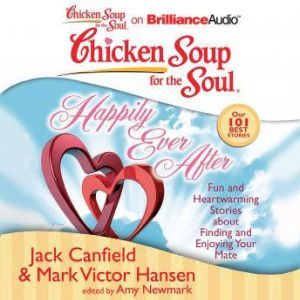 Chicken Soup for the Soul Happily Ev..., Jack Canfield