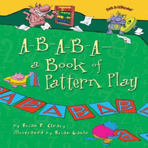 ABABAa Book of Pattern Play, Brian P. Cleary