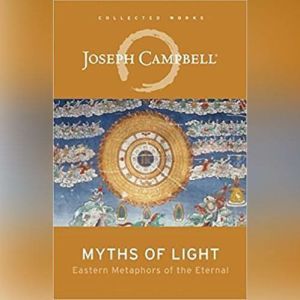 Myths of Light, Joseph Campbell