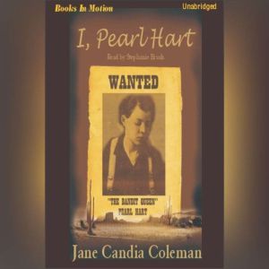 I, Pearl Hart, Jane Candia Coleman