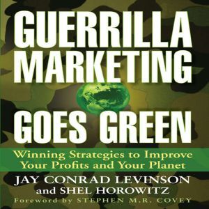 Guerrilla Marketing Goes Green, Jay Conrad Levinson