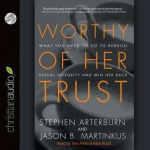 Worthy of Her Trust, Stephen Arterburn