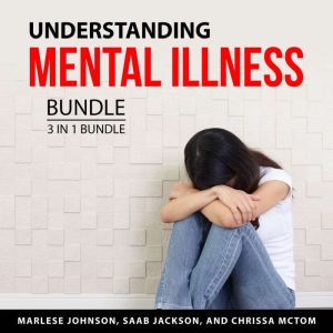Understanding Mental Illness Bundle, ..., Marlese Johnson