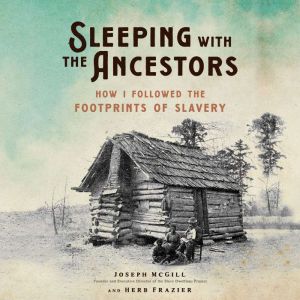 Sleeping with the Ancestors, Joseph McGill Jr.