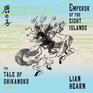 Emperor of the Eight Islands, Lian Hearn