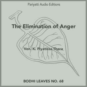 The Elimination of Anger, Ven. K. Piyatissa Thera