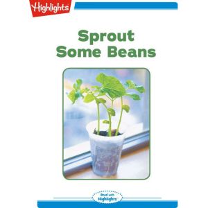 Sprout Some Beans, Highlights for Children