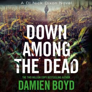 Down Among the Dead, Damien Boyd