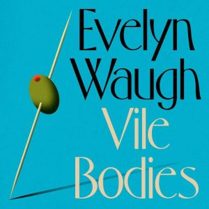 Vile Bodies, Evelyn Waugh