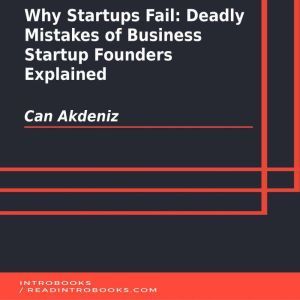 Why Startups Fail Deadly Mistakes of..., Can Akdeniz