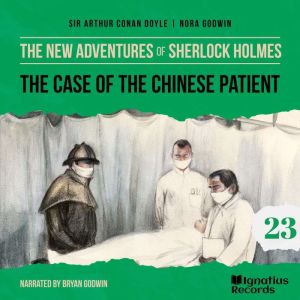 The Case of the Chinese Patient The ..., Sir Arthur Conan Doyle