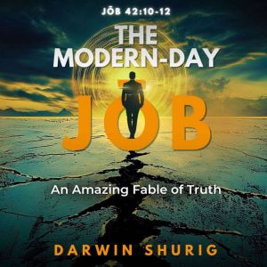 The Modern-Day Jb: An Amazing Fable of Truth