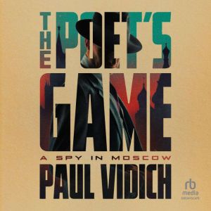 The Poet's Game: A Spy in Moscow