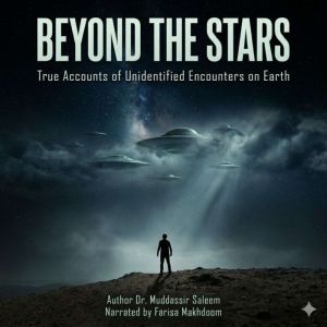 Beyond the Stars True Accounts of Un..., Dr. Muddassir Saleem
