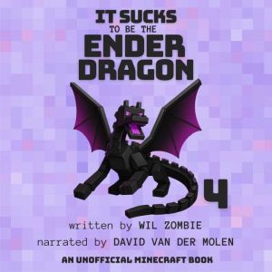 It Sucks to be the Ender Dragon 4, Wil Zombie