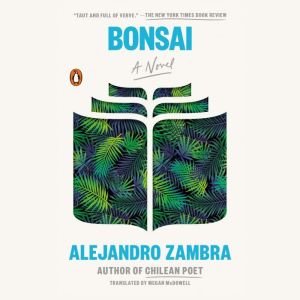 Bonsai, Alejandro Zambra