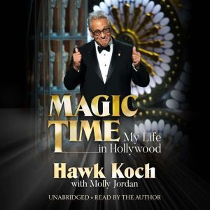 Magic Time: My Life in Hollywood