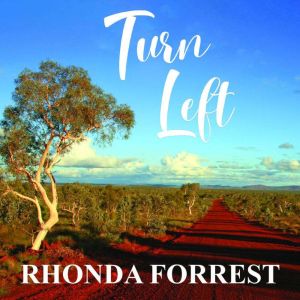 Turn Left, Rhonda Forrest
