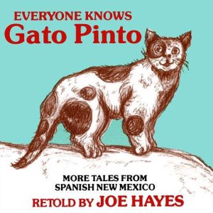 Everyone Knows Gato Pinto, Joe Hayes