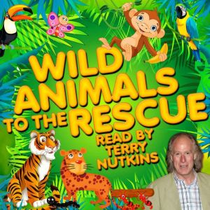 Wild Animals to the Rescue, Robert Howes