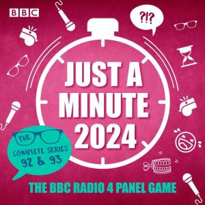 Just a Minute 2024: The Complete Series 92 & 93: The BBC Radio 4 Comedy Panel Game