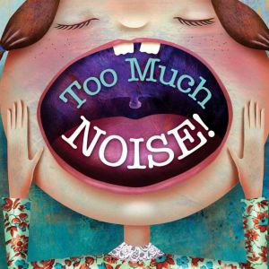 Too Much Noise!, Meg Greve