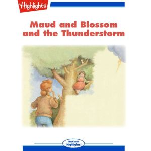 Maud and Blossom and the Thunderstorm..., Highlights for Children