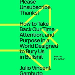 Please Unsubscribe, Thanks!, Julio Vincent Gambuto