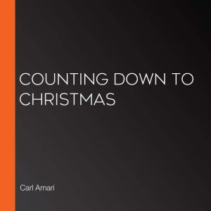 Counting Down to Christmas, Carl Amari