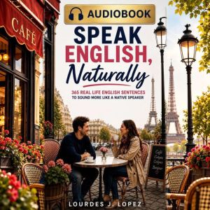 Speak English Naturally, Lourdes J. Lopez