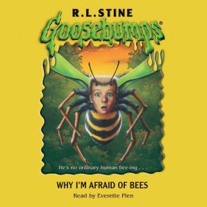 Why Im Afraid of Bees, R. L. Stine