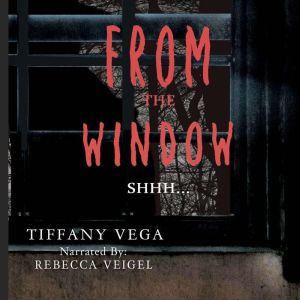 From The Window, Tiffany Vega