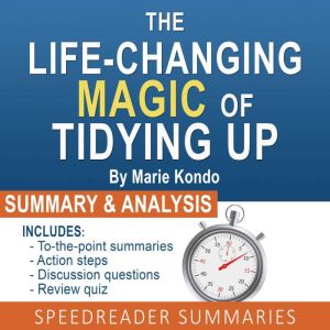 The LifeChanging Magic of Tidying Up..., SpeedReader Summaries