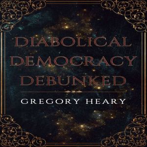 Diabolical Democracy Debunked