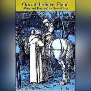 Otto of the Silver Hand, Howard Pyle