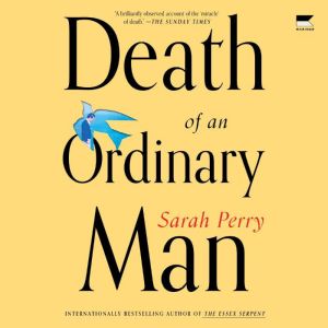 Death of an Ordinary Man, Sarah Perry