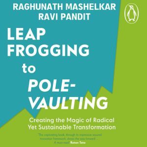 From Leapfrogging to PoleVaulting, R.A. Mashelkar