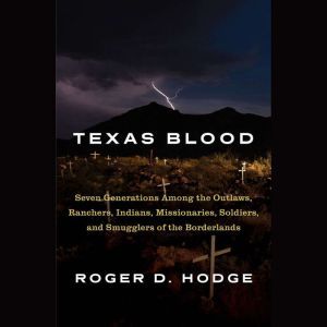 Texas Blood, Roger D. Hodge