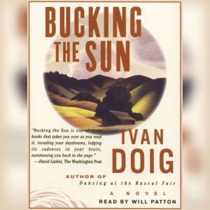 Bucking the Sun, Ivan Doig