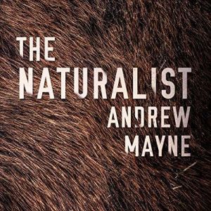 The Naturalist, Andrew Mayne
