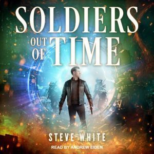 Soldiers Out of Time, Steve White