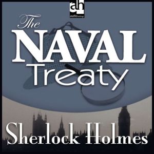 The Naval Treaty, Sir Arthur Conan Doyle