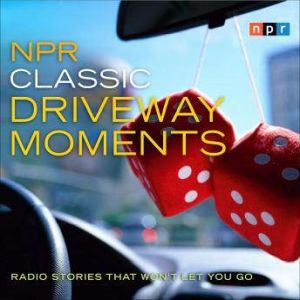 NPR Classic Driveway Moments, NPR