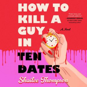 How To Kill a Guy in Ten Dates