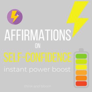 Affirmations on Self Confidence  In..., Think and Bloom